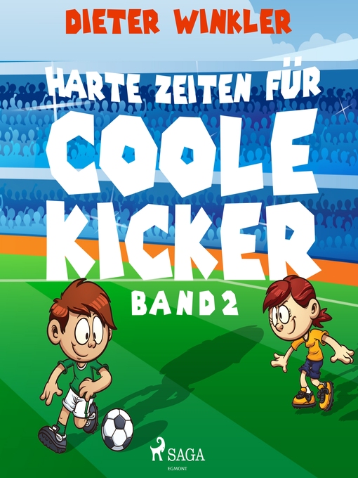 Title details for Harte Zeiten für Coole Kicker--Band 2 by Dieter Winkler - Available